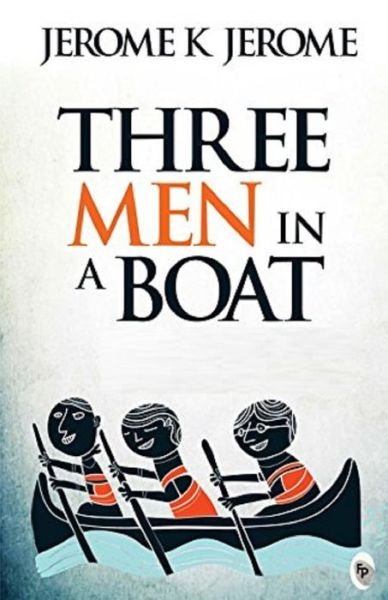 Three Men in a Boat Illustrated - Jerome K Jerome - Boeken - Independently Published - 9798735760153 - 9 april 2021