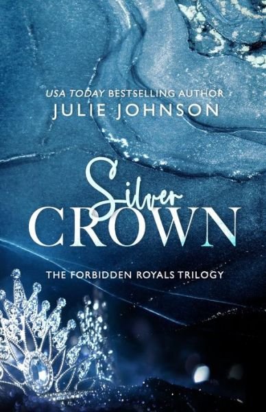 Cover for Julie Johnson · Silver Crown - Forbidden Royals Trilogy (Paperback Bog) (2021)