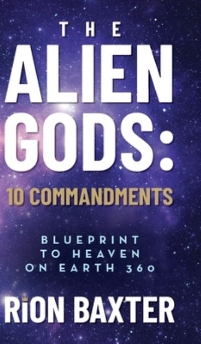 Cover for Rion Baxter · Alien Gods : 10 Commandments (Book) (2024)