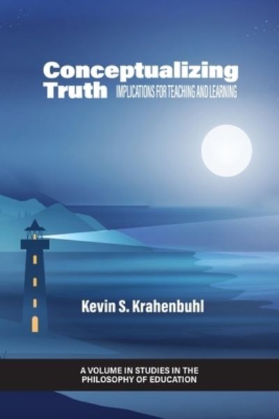 Cover for Kevin S. Krahenbuhl · Conceptualizing Truth: Implications for Teaching and Learning - Studies in the Philosophy of Education (Paperback Book) (2022)