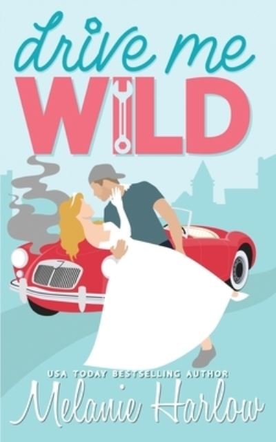 Cover for Melanie Harlow · Drive Me Wild Special Edition Paperback (Bok) (2023)