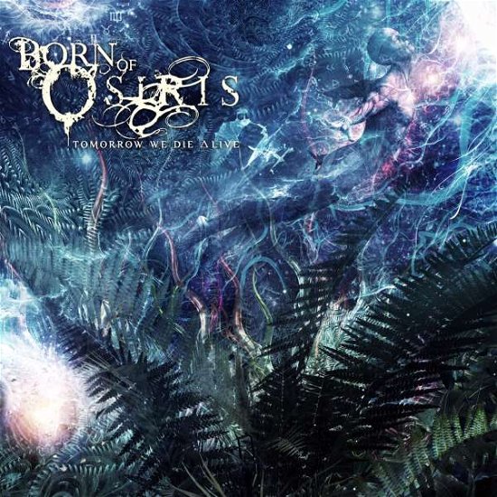 Cover for Born of Osiris · Tomorrow We Die Alive (LP) (2015)