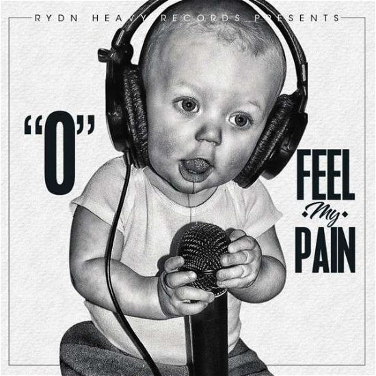Feel My Pain - O - Music - Rydn Heavy Records - 0884501886154 - March 9, 2013