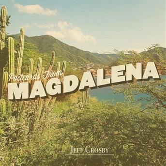 Cover for Jeff Crosby · Postcards For Magdalena (CD) (2018)