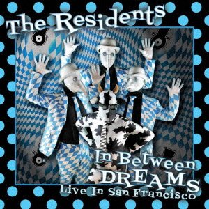 Cover for Residents · In Between Dreams - Live In San Francisco (CD) [Japan Import edition] (2021)