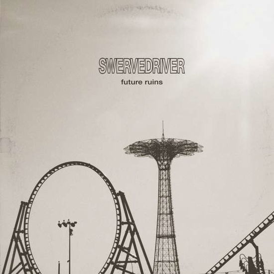 Future Ruins - Swervedriver - Music - ROCK ACTION - 5051083141154 - January 24, 2019