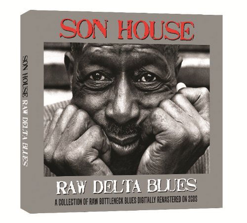 Raw Delta Blues - Son House - Música - NOT NOW MUSIC - 5060143494154 - 14 de novembro de 2011