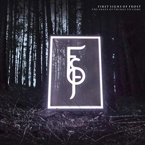 First Signs Of Frost · The Shape Of Things To Come (CD) (2017)