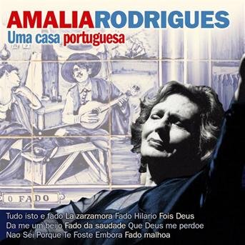 Cover for Amalia Rodrigues · Amalia Rodrigues - Uma Casa Portuguesa (CD) (2018)