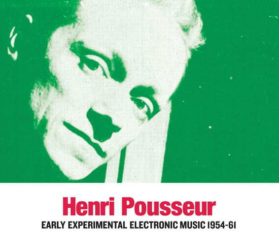 Cover for Henri Pousseur · Early Experimental Electornic Music 1954-72 (CD) (2016)