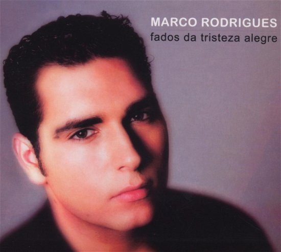 Cover for Marco Rodrigues · Fados De Tristeza Alegre (CD) (2006)