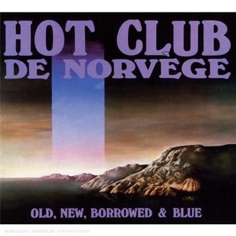 Cover for Hot Club De Norvege · Old, New Borrowed and Blue [norwegian Import] (CD) [Digipack] (2007)