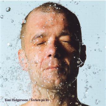 Cover for Holgersson Toni · Tecken På Liv (CD) (2005)