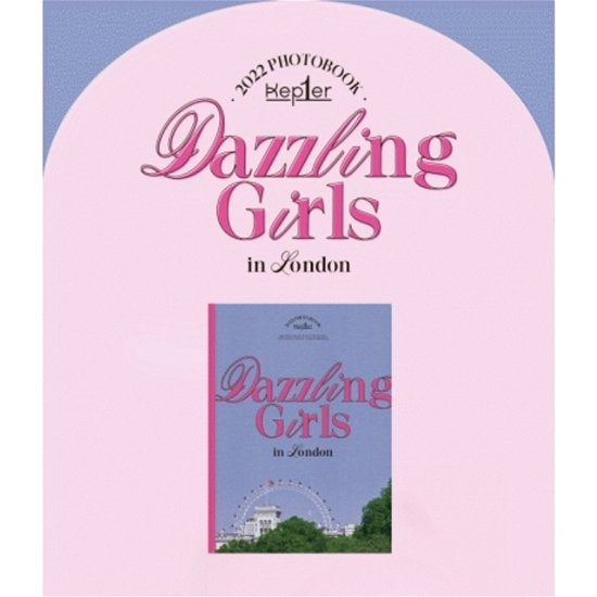 KEP1ER 2022 PHOTOBOOK [DAZZLING GIRLS IN LONDON] - KEP1ER - Books -  - 8809314515154 - October 10, 2022