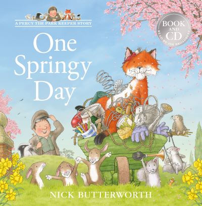 Cover for Nick Butterworth · One Springy Day: Book &amp; CD - A Percy the Park Keeper Story (Book) (2021)