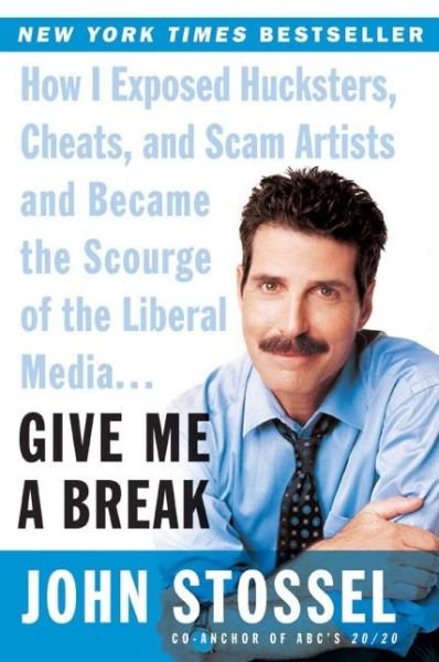 Cover for John Stossel · Give Me a Break: How I Exposed Hucksters (Pocketbok) (2005)