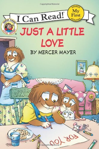 Cover for Mercer Mayer · Little Critter: Just a Little Love - I Can Read! My First Shared Reading (HarperCollins) (Paperback Book) (2013)