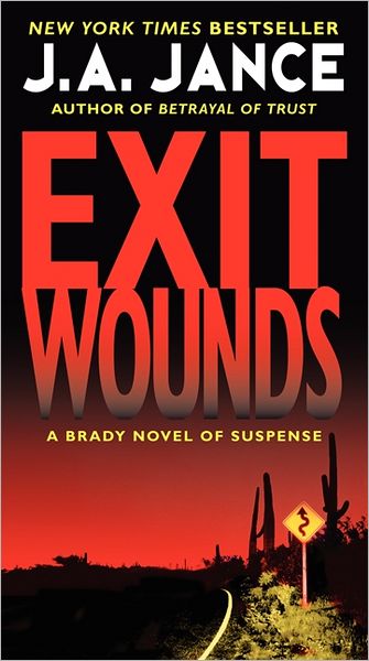 Cover for J. A. Jance · Exit Wounds: a Brady Novel of Suspense - Joanna Brady Mysteries (Taschenbuch) (2012)