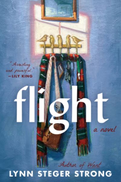 Flight: A Novel - Lynn Steger Strong - Kirjat - HarperCollins - 9780063135154 - tiistai 31. lokakuuta 2023