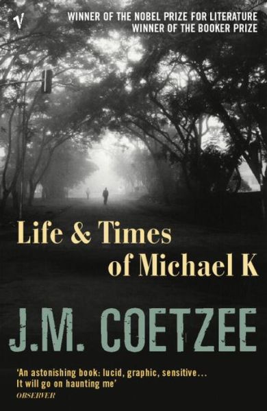 Life and Times of Michael K - J.M. Coetzee - Bøger - Vintage Publishing - 9780099479154 - 2. september 2004