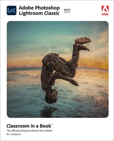 Cover for Rafael Concepcion · Adobe Photoshop Lightroom Classic Classroom in a Book (2022 release) - Classroom in a Book (Taschenbuch) (2022)