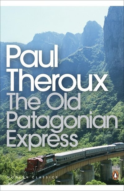 The Old Patagonian Express: By Train Through the Americas - Penguin Modern Classics - Paul Theroux - Libros - Penguin Books Ltd - 9780141189154 - 27 de marzo de 2008