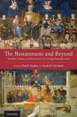 Cover for The Restatement and Beyond: The Past, Present, and Future of U.S. Foreign Relations Law (Gebundenes Buch) (2020)