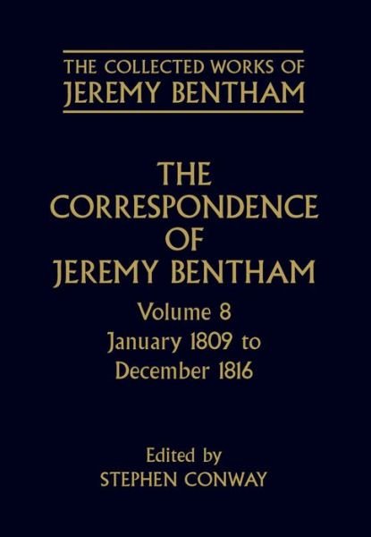 Cover for Jeremy Bentham · The Collected Works of Jeremy Bentham: Correspondence: Volume 8: January 1809 to December 1816 - The Collected Works of Jeremy Bentham (Hardcover Book) (1988)