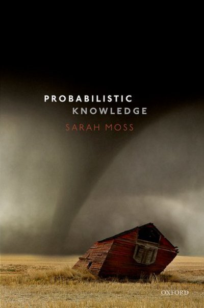 Cover for Moss, Sarah (Associate Professor of Philosophy, Associate Professor of Philosophy, University of Michigan, Ann Arbor) · Probabilistic Knowledge (Hardcover Book) (2018)