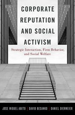 Cover for Abito, Jose Muguel (Assistant Professor of Business Economics and Public Policy, Assistant Professor of Business Economics and Public Policy, The Wharton School, University of Pennsylvania) · Corporate Reputation and Social Activism: Strategic Interaction, Firm Behavior, and Social Welfare (Hardcover Book) (2019)