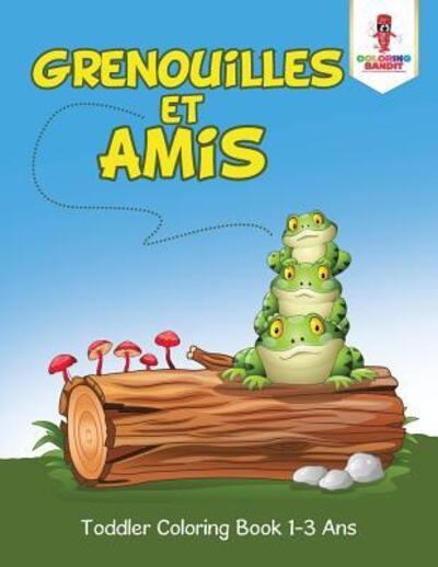 Cover for Coloring Bandit · Grenouilles et Amis (Paperback Book) (2017)