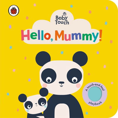 Baby Touch: Hello, Mummy! - Baby Touch - Ladybird - Bücher - Penguin Random House Children's UK - 9780241463154 - 4. Februar 2021