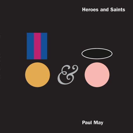 Cover for Paul May · Heroes and Saints (Bog) (2018)