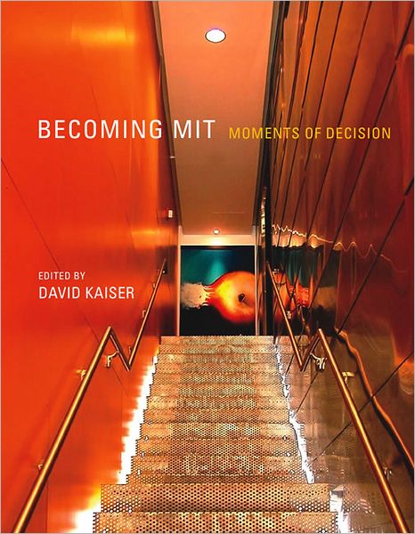 Cover for David Kaiser · Becoming MIT: Moments of Decision - Becoming MIT (Paperback Book) (2012)