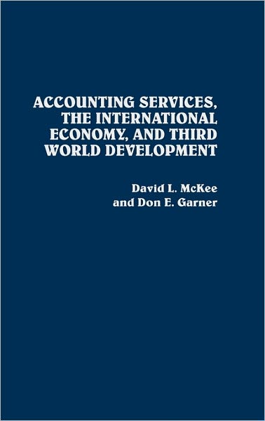Cover for Don E. Garner · Accounting Services, The International Economy, and Third World Development (Hardcover Book) (1992)
