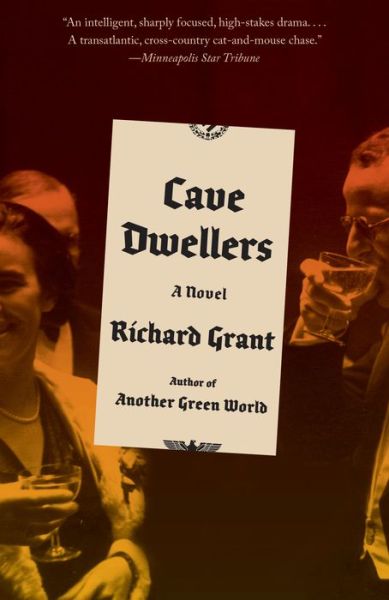 Cover for Richard Grant · Cave Dwellers: A novel (Paperback Book) (2018)