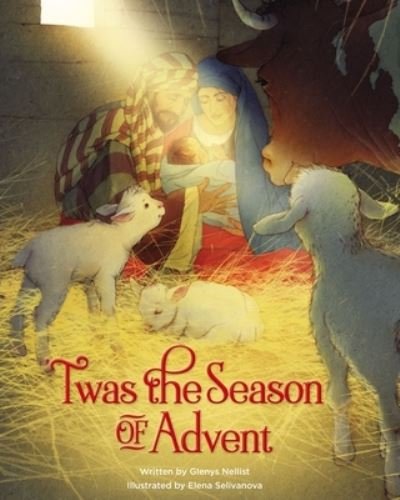 Cover for Glenys Nellist · 'Twas the Season of Advent: Devotions and Stories for the Christmas Season - 'Twas Series (Gebundenes Buch) (2021)