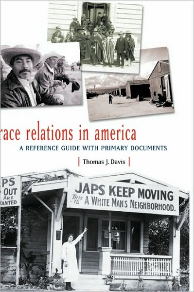 Cover for Thomas J. Davis · Race Relations in America: A Reference Guide with Primary Documents - Major Issues in American History (Gebundenes Buch) [Annotated edition] (2006)