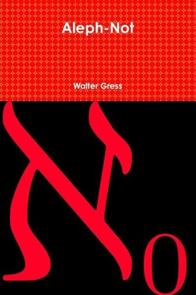 Walter Gress · Aleph-Not (Paperback Bog) (2019)