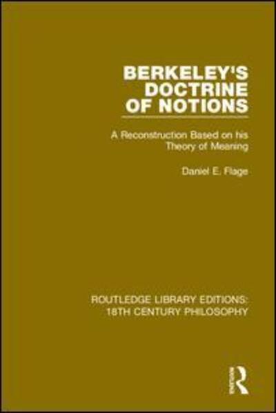 Cover for Daniel E. Flage · Berkeley's Doctrine of Notions: A Reconstruction Based on his Theory of Meaning - Routledge Library Editions: 18th Century Philosophy (Hardcover Book) (2019)