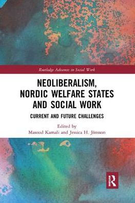 Cover for Masoud Kamali · Neoliberalism, Nordic Welfare States and Social Work: Current and Future Challenges - Routledge Advances in Social Work (Pocketbok) (2019)