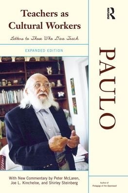 Cover for Paulo Freire · Teachers As Cultural Workers: Letters To Those Who Dare Teach (Innbunden bok) (2019)