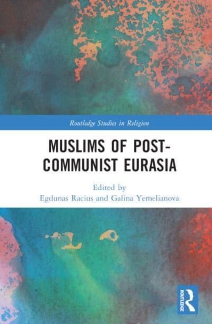 Cover for Egdunas Racius · Muslims of Post-Communist Eurasia - Routledge Studies in Religion (Hardcover bog) (2022)