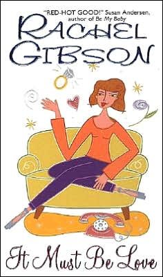 Cover for Rachel Gibson · It Must Be Love (Paperback Book) (2000)