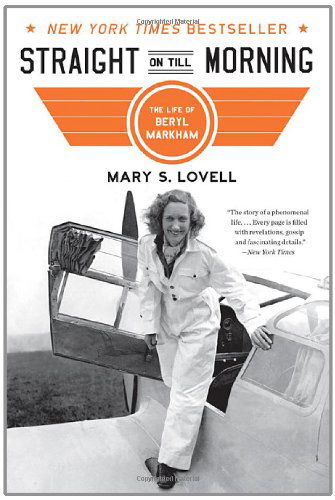 Cover for Mary S. Lovell · Straight on Till Morning: The Life of Beryl Markham (Paperback Book) (2011)