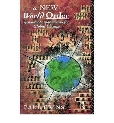 Cover for Ekins, Paul (University College London, United Kingdom) · A New World Order: Grassroots Movements for Global Change (Paperback Bog) (1992)