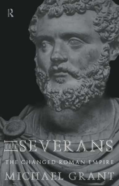 Cover for Michael Grant · The Severans: The Roman Empire Transformed (Paperback Bog) (2011)