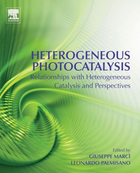 Cover for Giuseppe Marcì · Heterogeneous Photocatalysis: Relationships with Heterogeneous Catalysis and Perspectives (Paperback Book) (2019)