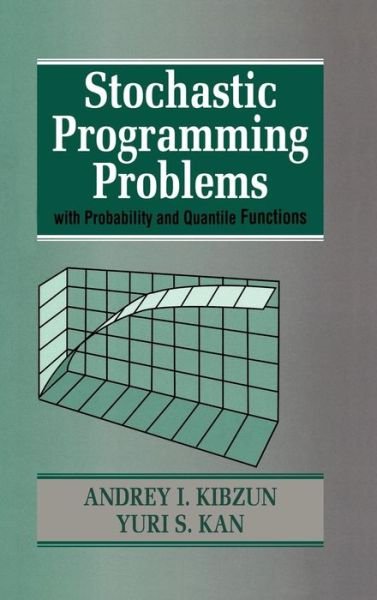 Cover for Kibzun, Andrey I. (Moscow Aviation Institute, Russia) · Stochastic Programming Problems with Probability and Quantile Functions - Wiley Interscience Series in Systems and Optimization (Innbunden bok) (1995)