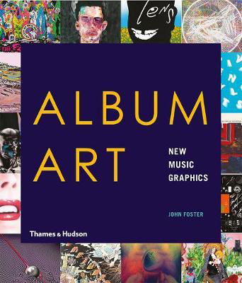 Album Art: New Music Graphics - John Foster - Books - Thames & Hudson Ltd - 9780500294154 - March 8, 2018